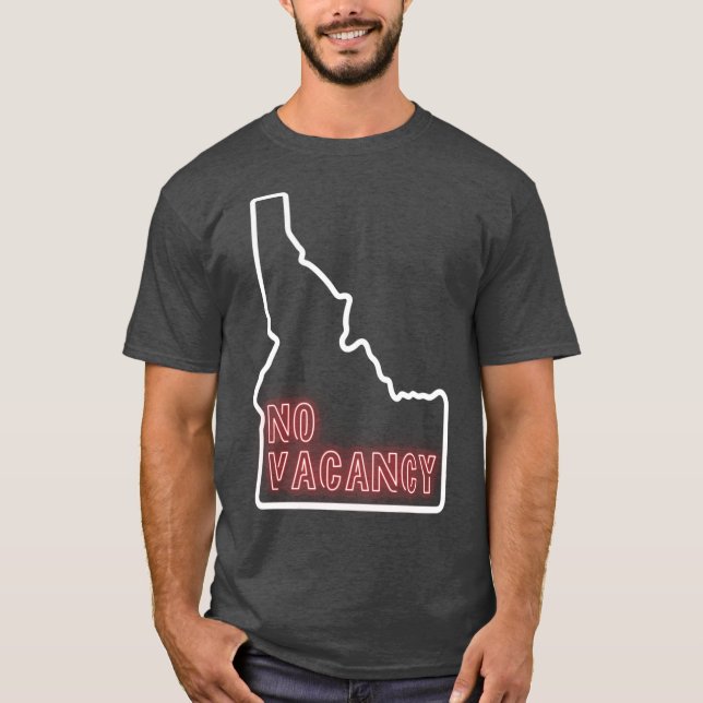 Idaho no vacancy T-Shirt (Front)
