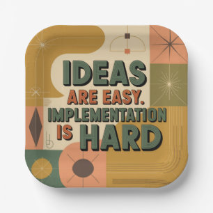 Ideas Are Easy. Implementation Is Hard Paper Plate