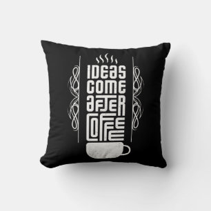 Ideas Come After Coffee, Trendy Typography, No 2/2 Throw Pillow