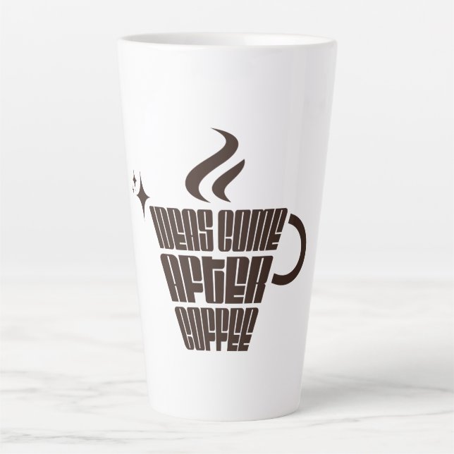 Ideas Come After Coffee – Trendy Vertical  Latte Mug (Front)