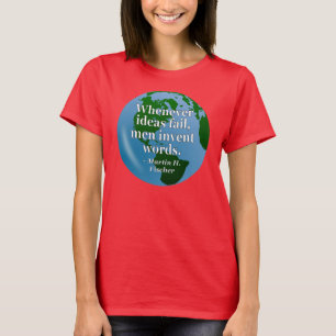 Ideas fail words Quote. Globe T-Shirt