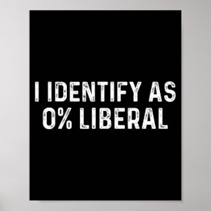 Identify as 0 percent liberal husband dad fathers poster