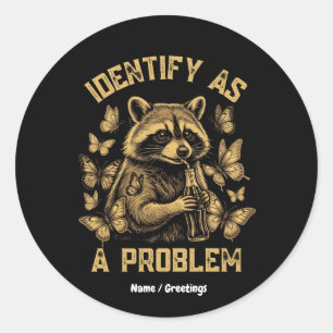Identify As A Problem Sarcastic Raccoon Retro Classic Round Sticker