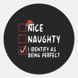 Identify As Perfect Fun Naughty Nice List Christma Classic Round Sticker