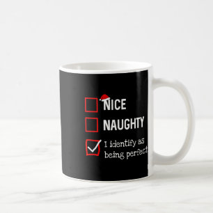 Identify As Perfect Fun Naughty Nice List Christma Coffee Mug