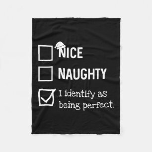 Identify As Perfect Funny Naughty Nice List  Fleece Blanket