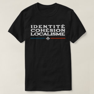 Identité - Cohésion - Localisme T-Shirt