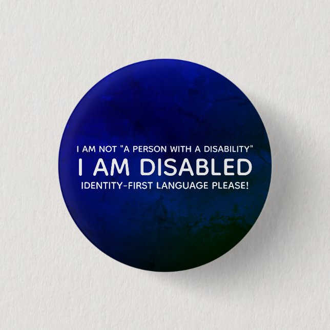 Identity-First Disability 1 Inch Round Button (Front)