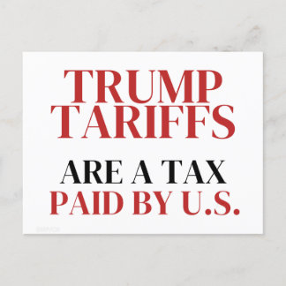 Ides of Trump Tariffs are Taxes Paid By Us Red Postcard