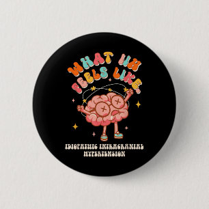 Idiopathic Intracranial Hypertension What Iih Feel 2 Inch Round Button