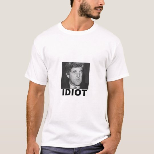 Idiot: John Kerry T-Shirt