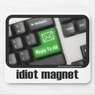 Idiot Magnet (mousepad) Mouse Pad