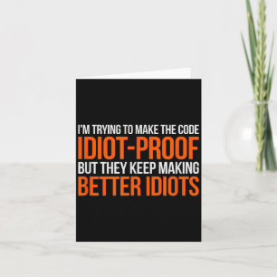 Idiot-proof Code _ Funny Coding Programming Comput Card