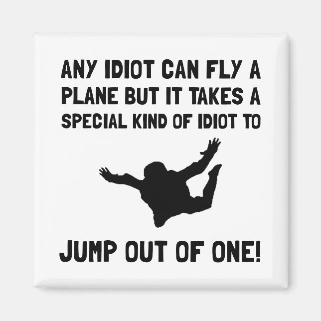 Idiot Skydiving Magnet (Front)
