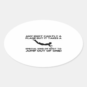 IDIOT SKYDIVING OVAL STICKER