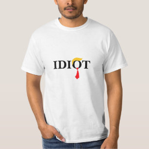 Idiot Trump T-Shirt