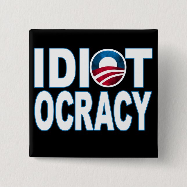 IDIOTOCRACY: Anti-Democrats Merchandise 2 Inch Square Button (Front)