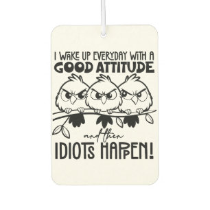 Idiots Happen Funny Bird Quote Gifts Air Freshener