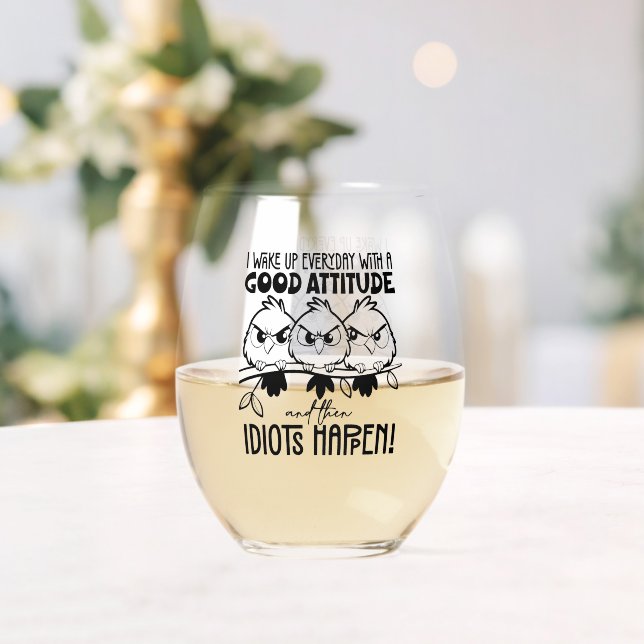 Idiots Happen Funny Bird Quote Gifts  Stemless Wine Glass (Insitu (Wedding))
