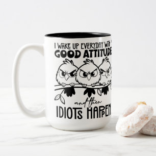 Idiots Happen Funny Bird Quote Gifts Two-Tone Coffee Mug
