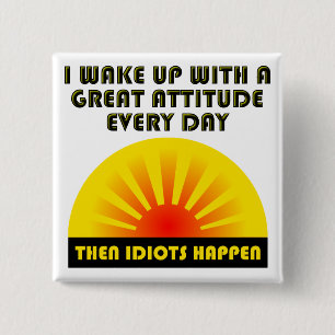 Idiots Happen Funny Button