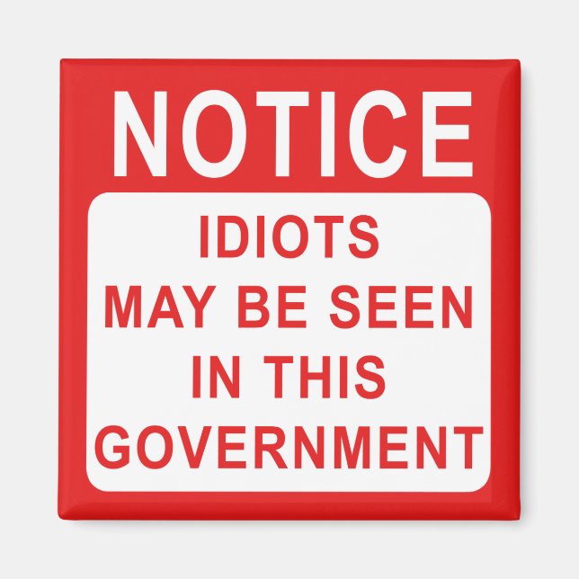 Idiots Notice Magnet (Front)