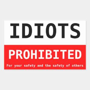 idiots prohibited sticker
