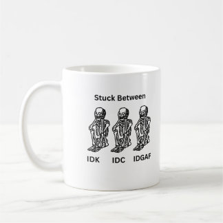 IDK, IDC and IDGAF with skeletons created on a  Coffee Mug