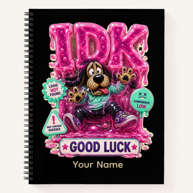 IDK Personalized Funny Sarcastic T-Shirt Notebook (Front)