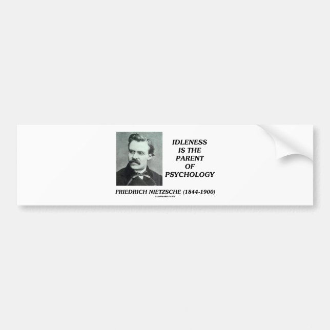 Idleness Is The Parent Of Psychology Bumper Sticker (Front)