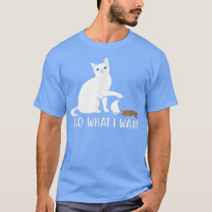 Ido what Iwant Funny Cat and Coffee  T-Shirt