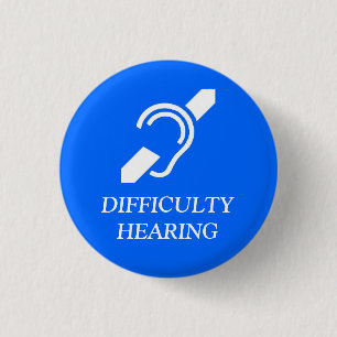 IDS DIFFICULTY HEARING 1 INCH ROUND BUTTON