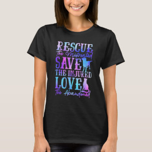 Ie Dye Rescue He Mistreated Save He Injured Love D T-Shirt