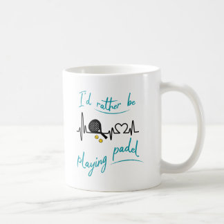 I'e Rather be Playing Padel Coffee Mug