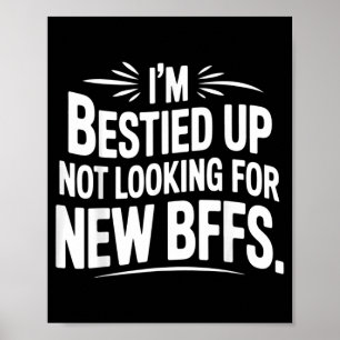 ied Up Not Looking for New BFFs Friendship - Poster