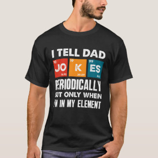 Iell Dad Jokes Periodically Fathers Day Gift retro T-Shirt
