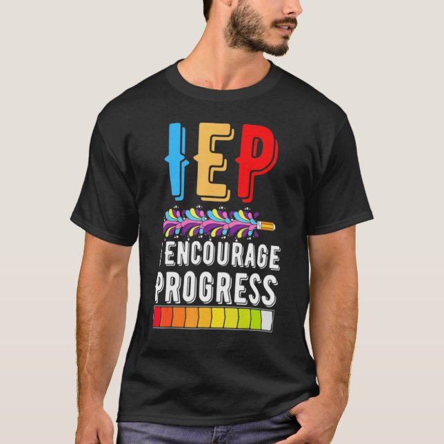 IEP Encourage Progress Special Education School Te T-Shirt (Front)