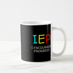IEP I Encourage Progress Special Education School Coffee Mug