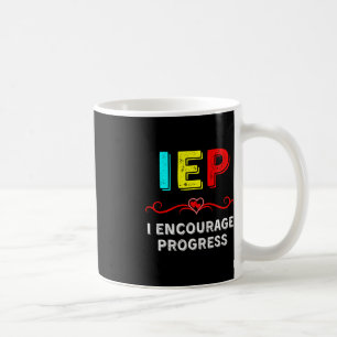 IEP I Encourage Progress Special Education School Coffee Mug