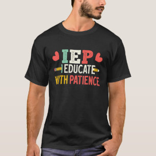IEP Special Education Teacher Lifestyle Education  T-Shirt