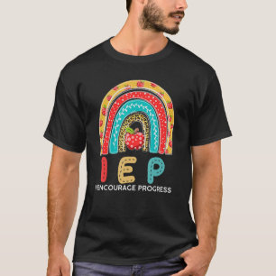 Iep Teacher I Encourage Progress Special Education T-Shirt