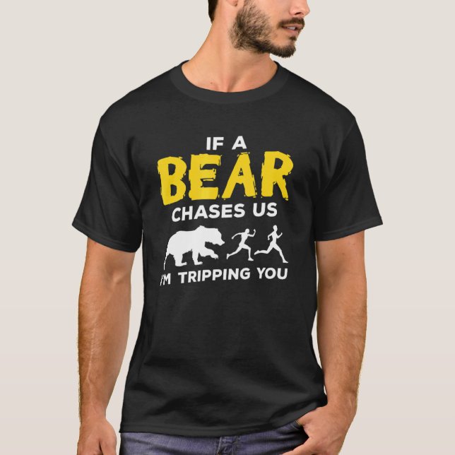 If A Bear Chases Us Im Tripping You Camping Idea T-Shirt (Front)