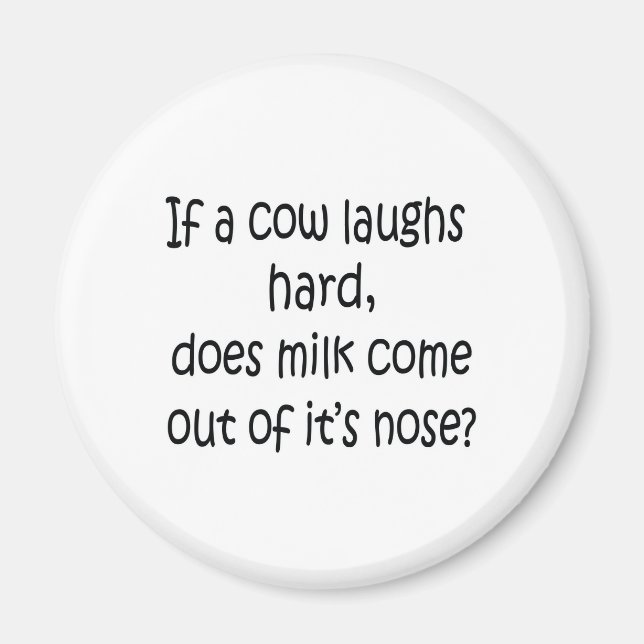 If A Cow Laughs Hard Magnet (Front)