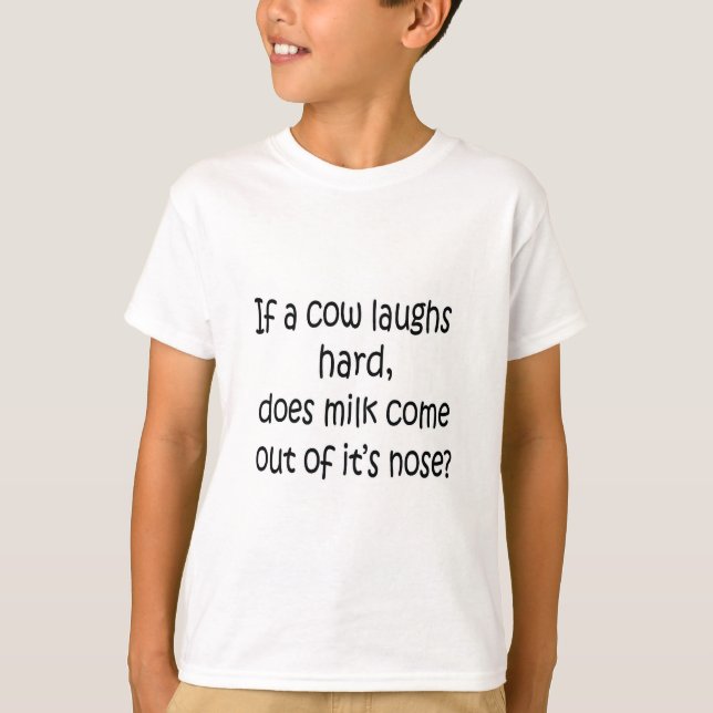 If A Cow Laughs Hard T-Shirt (Front)