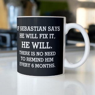 If A Man Say He Will Fix It - Personalized Name Coffee Mug