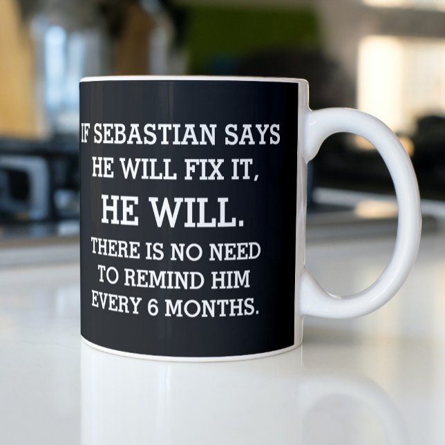 If A Man Say He Will Fix It - Personalized Name Coffee Mug (Creator Uploaded)