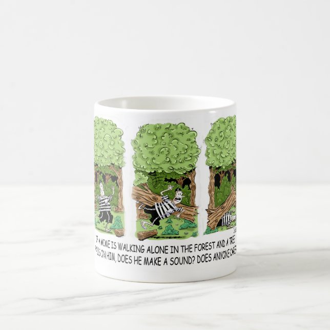 If a tree falls on a mime ... coffee mug (Center)