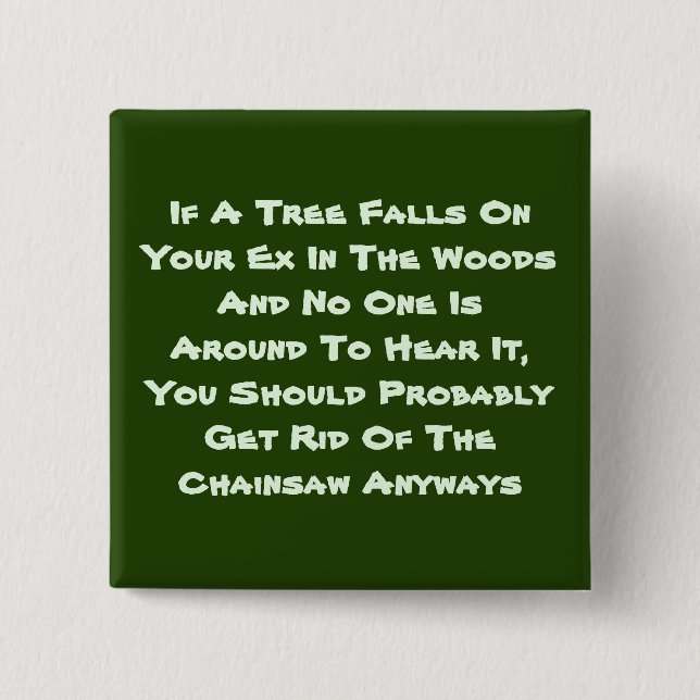 If A Tree Falls Square Button (Front)