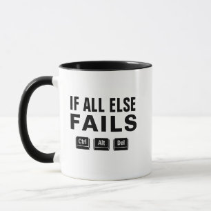 If All Else Fails Ctrl Alt Del Mug, Funny Coffee Mug