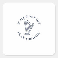 If all else fails play the harp